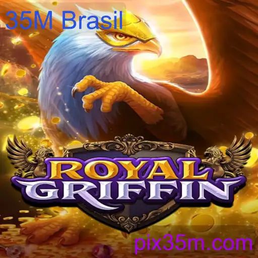 RoyalGriffin: Um Mergulho no Universo Inovador de 35M Brasil